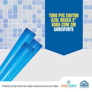 Tubo PVC edutor azul rosca 2" vara com 3m Garciforte